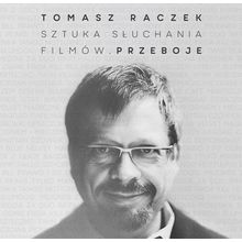 5906409115046 - Tomasz Raczek - Sztuka sluchania filmow. Przeboje (CD)
