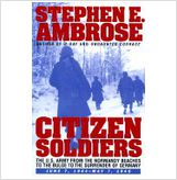 9780684815251 - Citizen soldiers: the U.S. Army from the Normandy beaches to the Bulge to the surrender of Germany, June 7, 1944-May 7, 1945