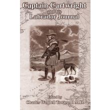 9780968420942 - Buy Captain Cartwright and His Labrador Journal on  ✓ FREE SHIPPING on qualified orders" />