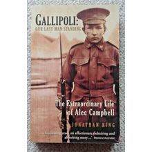 9781740310925 - Gallipoli: Our Last Man Standing: the Extraordinary Life of Alec Campbell