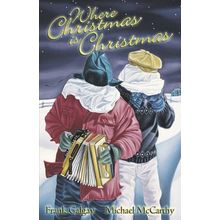 9781894463829 - Where Christmas is Christmas