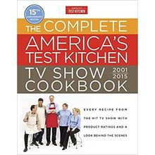 9781940352350 - The Complete America's Test Kitchen TV Show Cookbook 2001-2016: Every Recipe from the Hit TV Show With Product Ratings and a Look Behind the Scenes