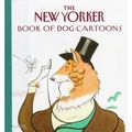The New Yorker Book of Dog Cartoons