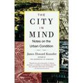 The City in Mind: Notes on the Urban Condition