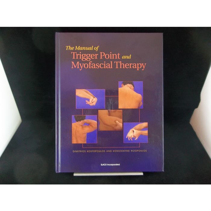 Trigger Point Text Book The Manual Of Trigger Point & Myofascial Therapy Dimitrios Kostopoulos ...