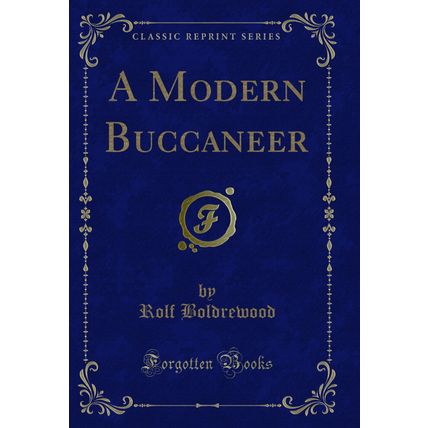 A Modern Buccaneer (Classic Reprint)