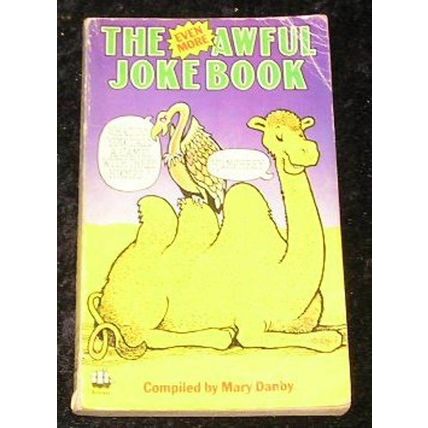 The Even More Awful Joke Book by Mary Danby