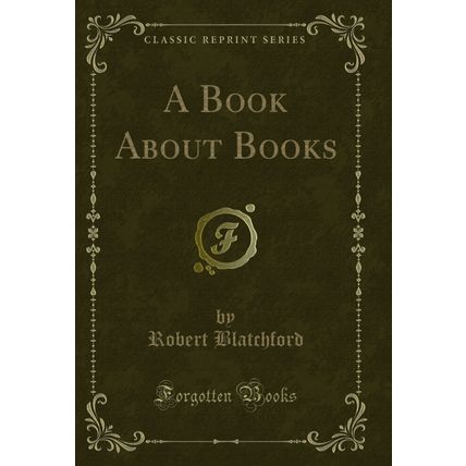 A Book About Books (Classic Reprint)