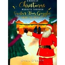 A History Of Christmas Markets Through Santa's Beer Goggles