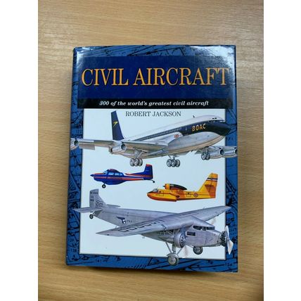 2001 1ST EDITION "CIVIL AIRCRAFT" ROBERT JACKSON ILLUSTRATED HARDBACK BOOK (P4)