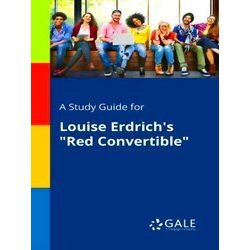 A Study Guide For Louise Erdrich's Red Convertible