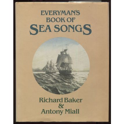 Everyman's Book of Sea Songs by Richard Baker & Antony Miall Hardback