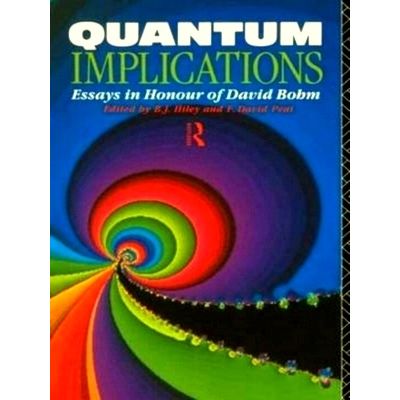 Quantum Implications - Essays in Honour of David Bohm by B.J. Hiley; F. David Pe