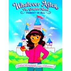 Whatever After Fairest Of All: A Graphic Novel (Whatever After Graphic Novel 1)