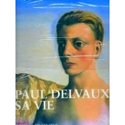 Paul Delvaux. Sa Vie