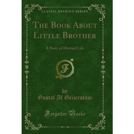 The Book About Little Brother: A Story of Married Life (Classic Reprint)