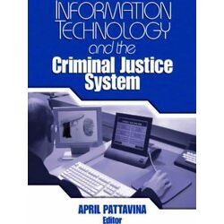 Information Technology And The Criminal Justice System