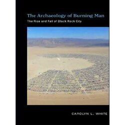 Archaeologies of Landscape in the Americas Series-The Archaeology of Burning Man