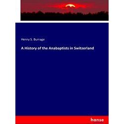 A History of the Anabaptists in Switzerland
