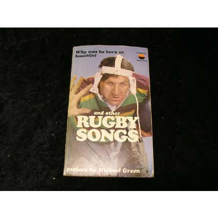 Why Was He Born so Beautiful and other Rugby Songs