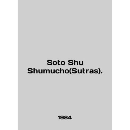 Soto Shu Shumucho (Sutras). In English (ask us if in doubt)/Soto Shu Shumucho(Su