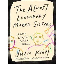 The Almost Legendary Morris Sisters
