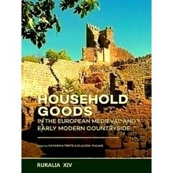 Ruralia Xiv - Household goods in the European Medieval and Early Modern Countrys
