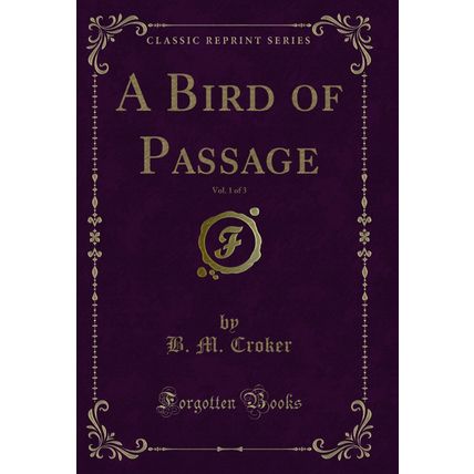 A Bird of Passage, Vol. 1 of 3 (Classic Reprint)