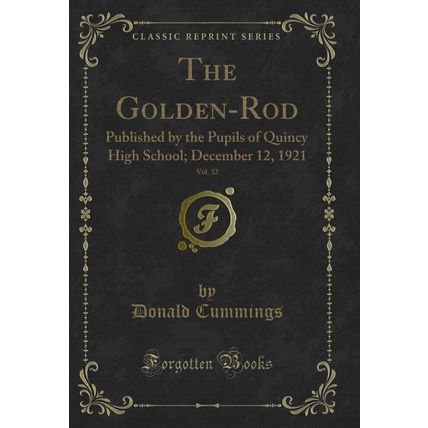 The Golden-Rod, Vol. 32: Published by the Pupils of Quincy High School
