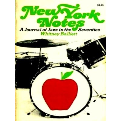 New York Notes - A Journal of Jazz in the Seventies Balliett, Whitney by Whitney