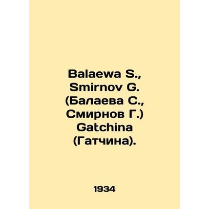 Balaeva S., Smirnov G. (Balaeva S., Smirnov G.) Gatchina (Gatchina). In Engli