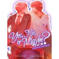 Yes, No, Or Maybe? (Light Novel) Yes, No, Or Maybe? (Light Novel 2) - Center Of