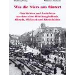 Was Die Niers Uns Flustert - Geschichten Und Anekdoten Aus Dem Alten Monchenglad