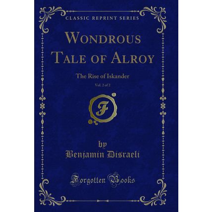 Wondrous Tale of Alroy, Vol. 2 of 2: The Rise of Iskander (Classic Reprint)