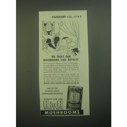 1945 B in B Mushrooms Ad - We treat our mushrooms like royalty