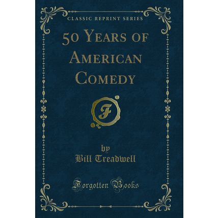 50 Years of American Comedy (Classic Reprint)