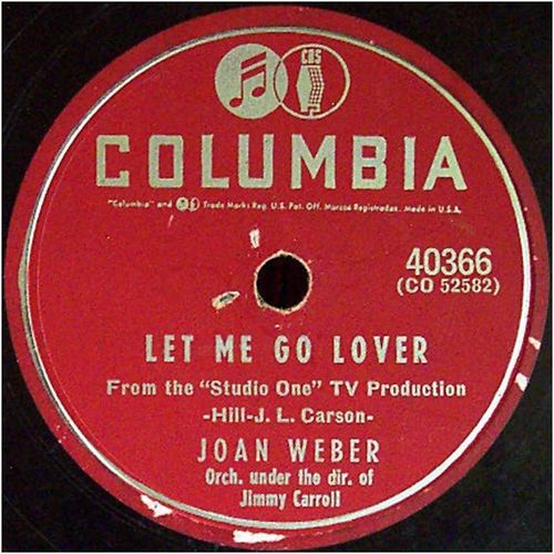 Columbia 78 #40366 - Joan Weber sings, "Marionette" & " Let Me Go Lover"