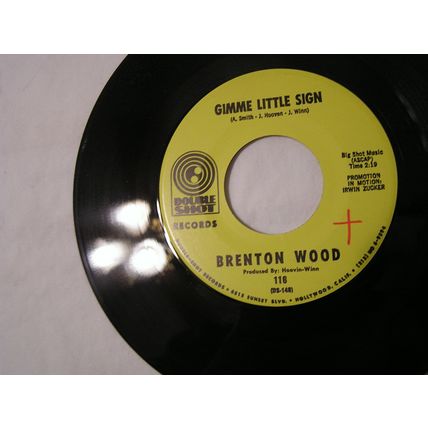 Brenton Wood Promo 45-GIMME LITTLE SIGN/I THINK YOU'RE FOOLS MIXED UP