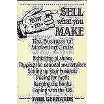 How to Sell What You Make Gerhards, Paul