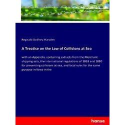 A Treatise on the Law of Collisions at Sea