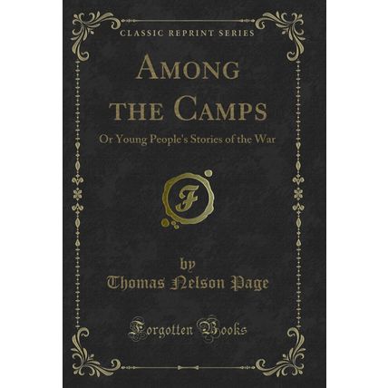 Among the Camps: Or Young People's Stories of the War (Classic Reprint)
