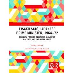Routledge Studies In The Modern History Of Asia Eisaku Sato, Japanese Prime Mini