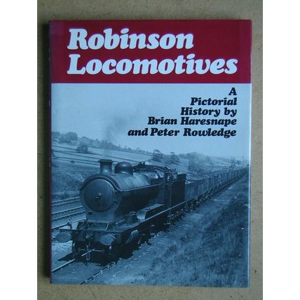 Robinson Locomotives [hardcover] Brian Haresnape,Peter Rowledge [1982]