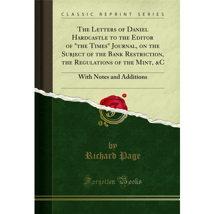 The Letters of Daniel Hardcastle to the Editor of "the Times" Journal, on the
