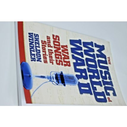 The Music of World War II: War Songs and Their Stories by Sheldon Winkler 2017