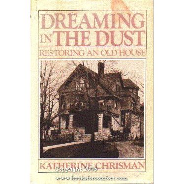 Dreaming In The Dust, Restoring An Old House