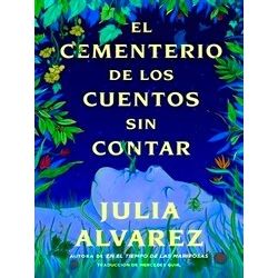 Cemetery Of Untold Stories El Cementerio De Los Cuentos Sin Contar (Sp. Ed.)