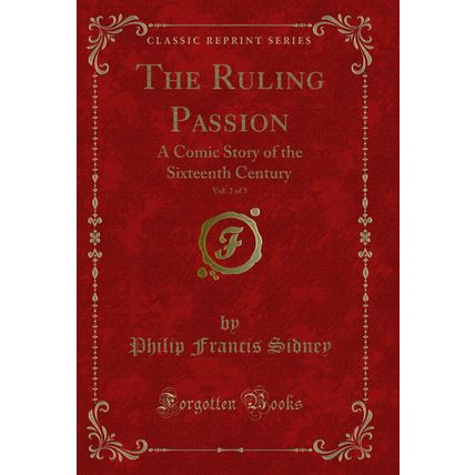 The Ruling Passion, Vol. 2 of 3: A Comic Story of the Sixteenth Century