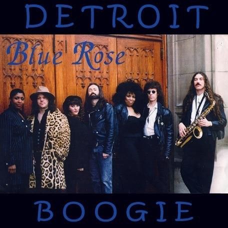 Blue Rose / Detroit Boogie / Hard Edge Rock & Blues / Soul R&B