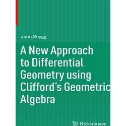 A New Approach to Differential Geometry using Clifford's Geometric Algebra